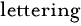 Lettering