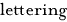 Lettering