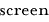 Screen